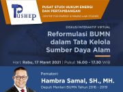 Diskusi Interaktif Virtual “Reformulasi BUMN dalam Tata Kelola Sumber Daya Alam”
