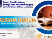 Catatan Hukum terhadap Putusan Pengadilan Tata Usaha Negara Palembang atas Pencabutan Izin Usaha Pertambangan Operasi Produksi PT Tubindo energi (Putusan Nomor 11/g/2020/ptun.plg)