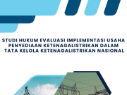 Studi Hukum Evaluasi Implementasi Usaha Penyediaan Ketenagalistrikan dalam Tata Kelola Ketenagalistrikan Nasional