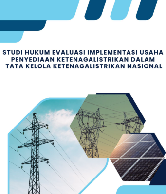 Studi Hukum Evaluasi Implementasi Usaha Penyediaan Ketenagalistrikan dalam Tata Kelola Ketenagalistrikan Nasional
